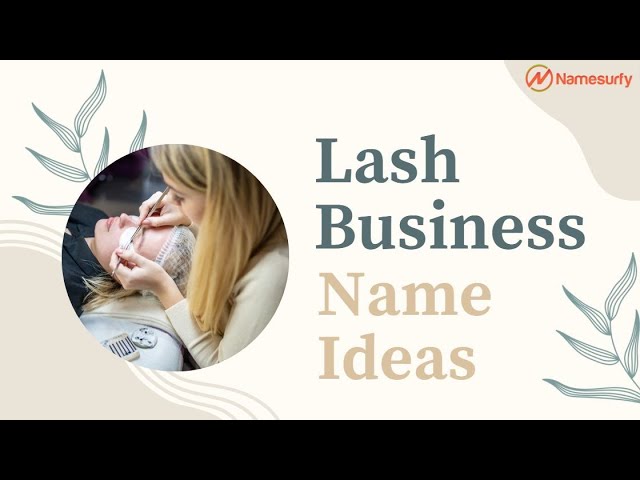 Creative and Catchy Eyelash Business Name Ideas for Your Beauty Venture