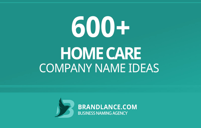 Creative and Inspiring Home Care Business Name Ideas for Your New Venture