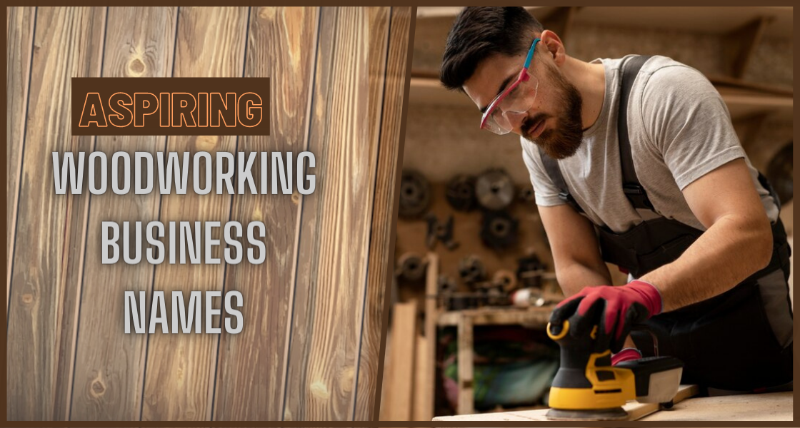 Creative Woodworking Business Name Ideas to Inspire Your Craft